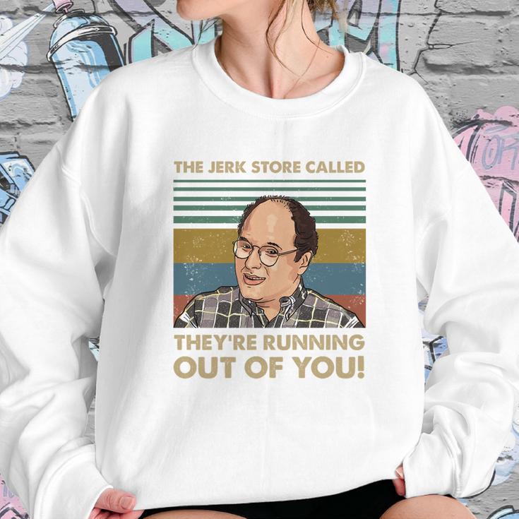 The Jerk Store Called Theyre Running Out Of You Vintage George Costanza Lovers Sweatshirt Gifts for Her