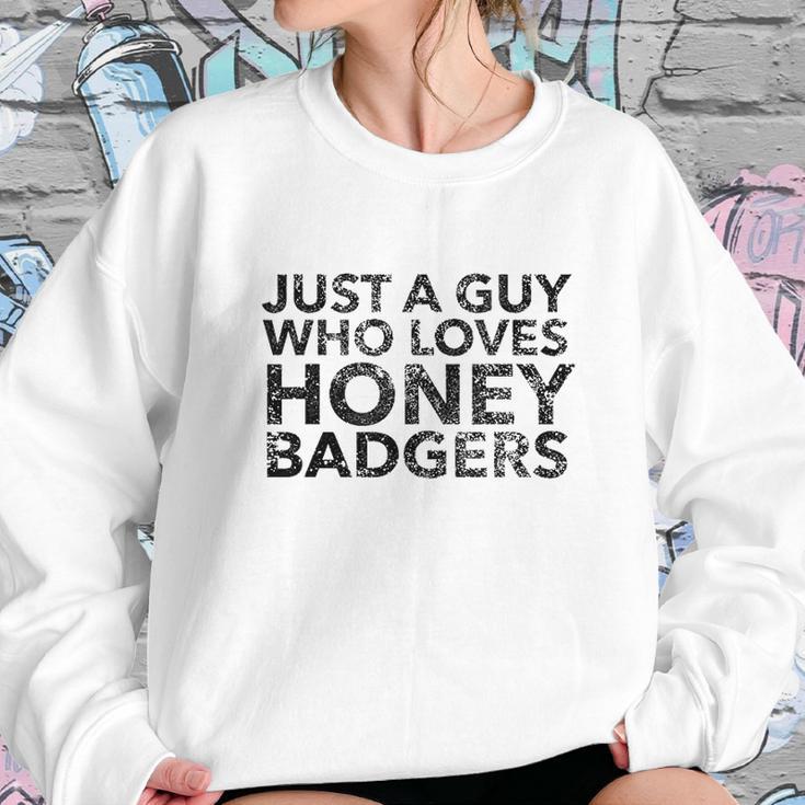 Just A Guy Who Loves Honey Badgers Sweatshirt Gifts for Her