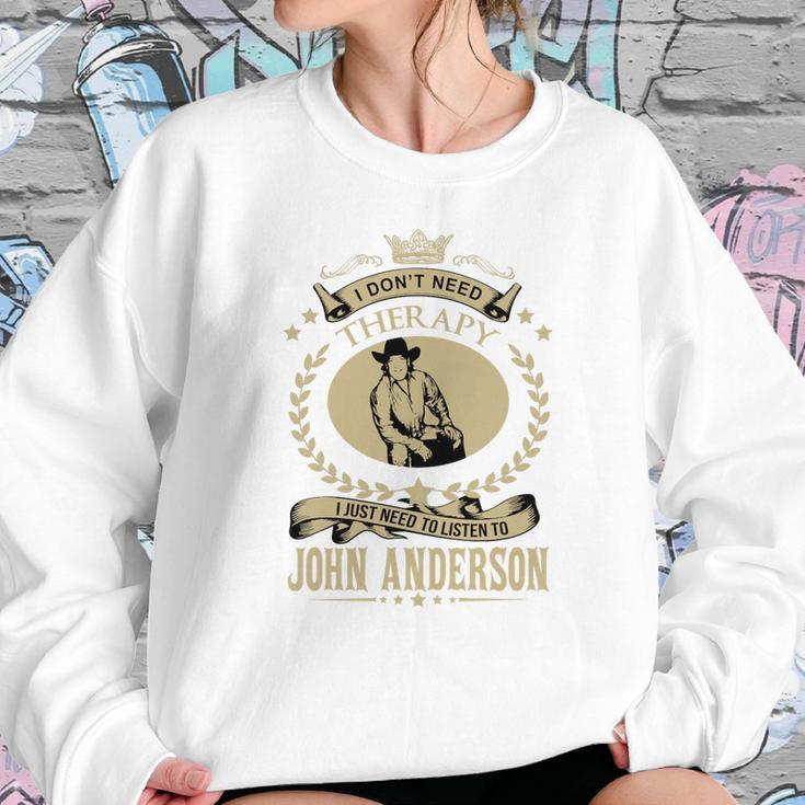 I Just Need To Listen To John Anderson Sweatshirt Gifts for Her