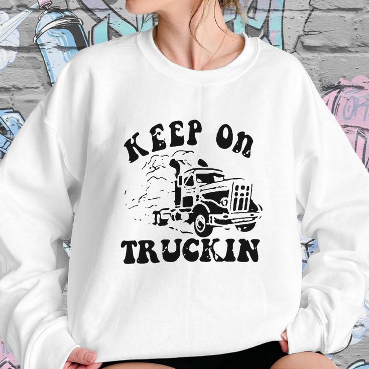 Keep On Truckin Sweatshirt Gifts for Her