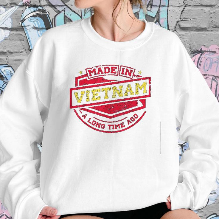 Made In Vietnam A Long Time Ago Sweatshirt Gifts for Her