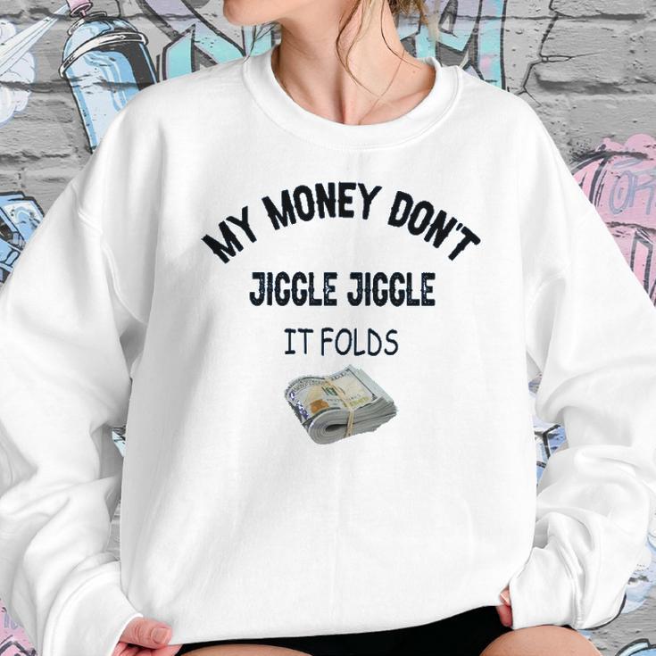 My Money Don’T Jiggle It Folds Tiktok Trending Louis Theroux My Money Dont Jiggle Jiggle It Folds Sweatshirt Gifts for Her