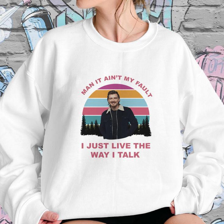 Morgan Wallen I Just Live The Way I Talk Sweatshirt Gifts for Her