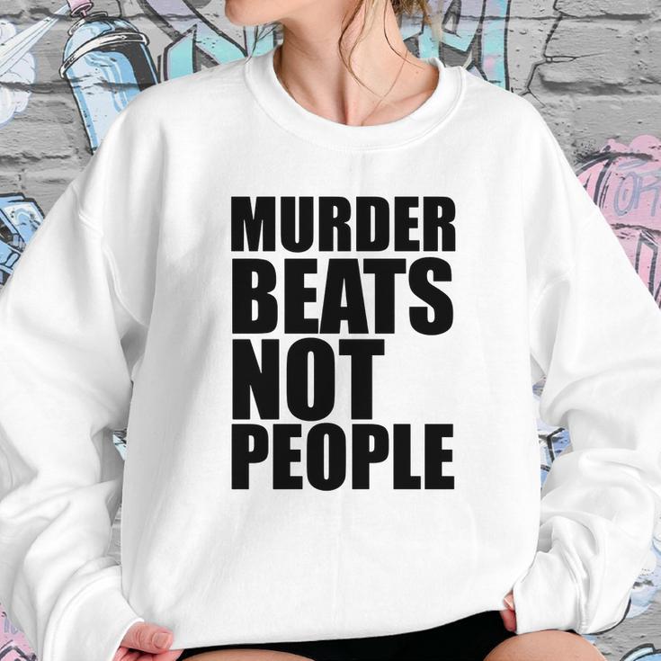 Murder Beats Not People Tshirts Sports Bra By American Apparel Sweatshirt Gifts for Her