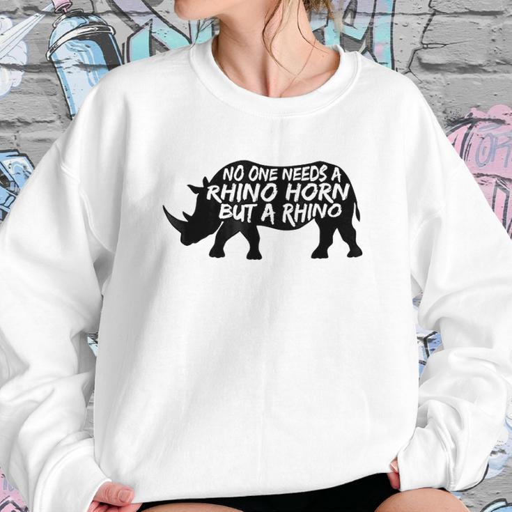 No One Needs A Rhino Horn But A Rhino Animal Rights Sweatshirt Gifts for Her