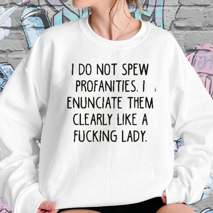 I Do Not Spew I Enunciate Them Clearly Good Gift Sweatshirt Gifts for Her