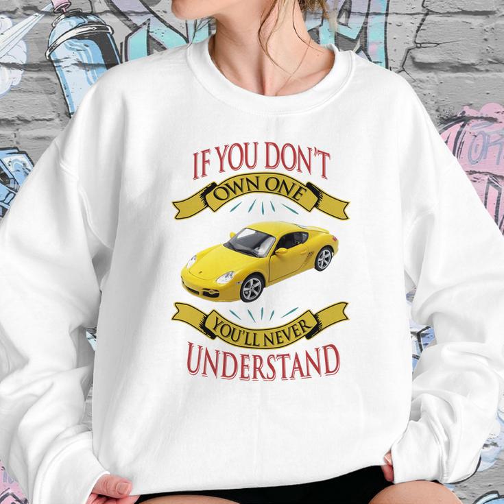 Porsche Cayman If You Dont Own One You Will Never Understand Sweatshirt Gifts for Her