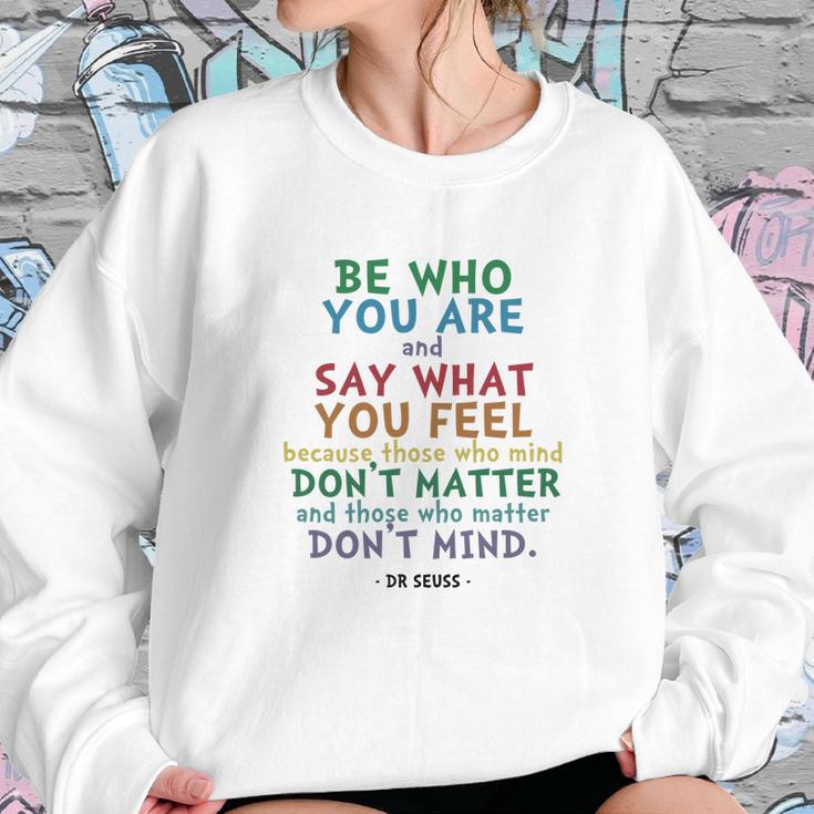 Be Who You Are Quote Dr Seuss Tshirt Sweatshirt Gifts for Her