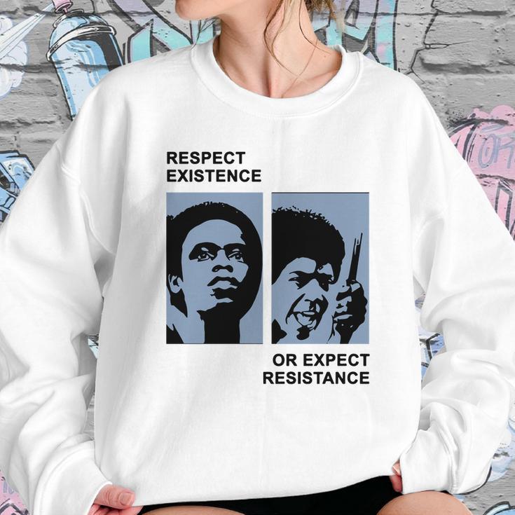 Respect Existence Or Expect Resistance Shirt Sweatshirt Gifts for Her