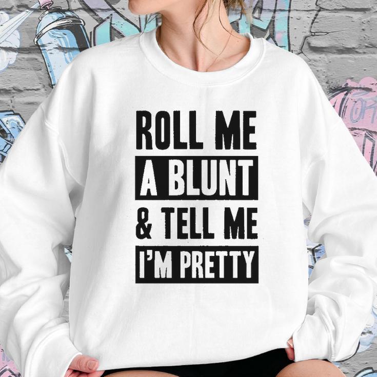 Roll Me A Blunt Tell Me Im Pretty Heathered Gray Sweatshirt Gifts for Her