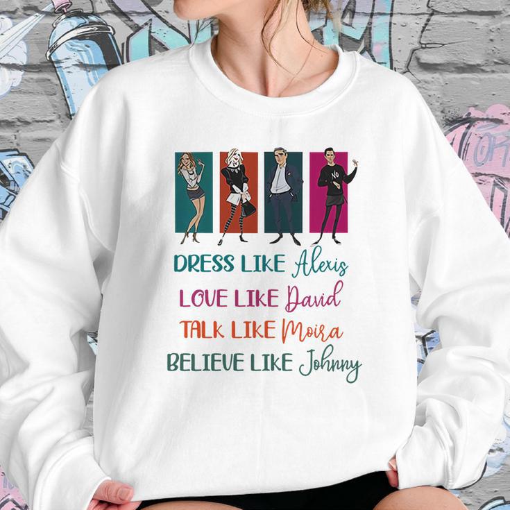 Schitt’S Creek Dress Like Alexis Love Like David Moira Johnny Shirt Sweatshirt Gifts for Her