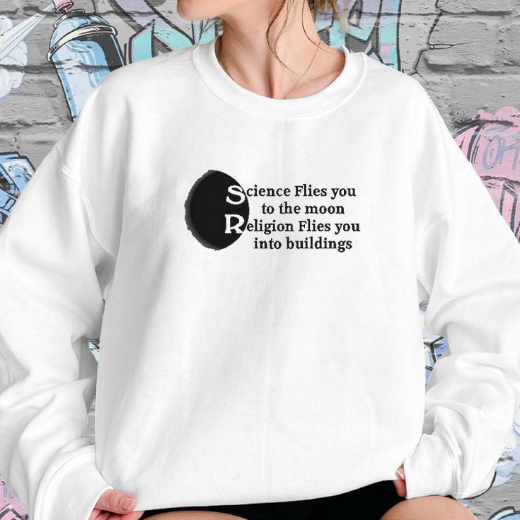 Science Flies You To The Moon Religion Into Buildings Atheist Sweatshirt Gifts for Her