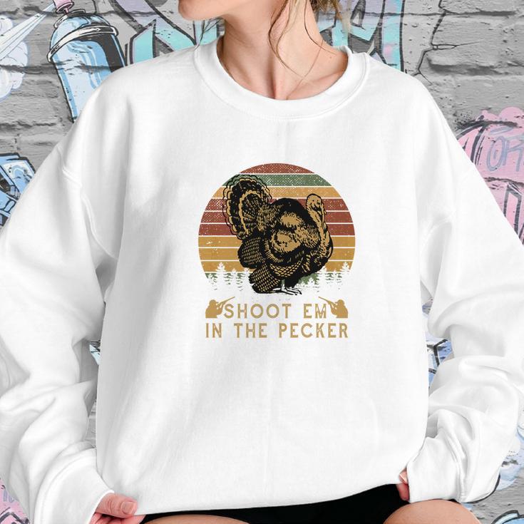 Shoot Em In The Pecker Fun Hunting Turkey Sweatshirt Gifts for Her