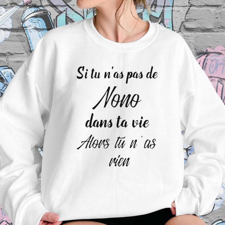 Si Tu Ñas Pas De Nono Dans Ta Vie Alors Tu Ñas Rien Sweatshirt Gifts for Her