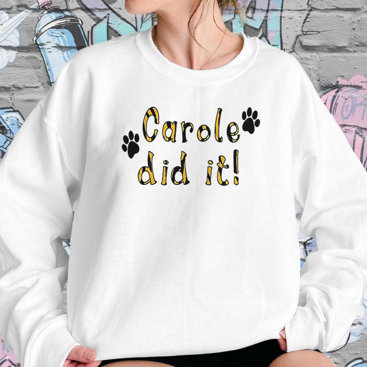 Snappy Suits Carole Did It Sweatshirt Gifts for Her