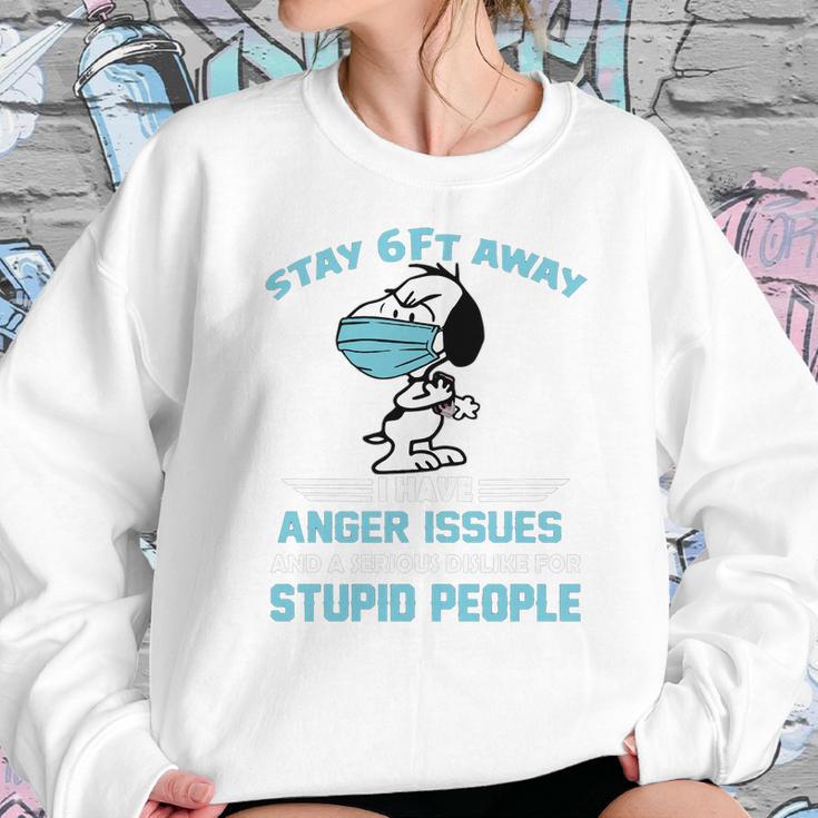 Snoopy Stay 6Ft Away I Have Anger Issues Sweatshirt Gifts for Her