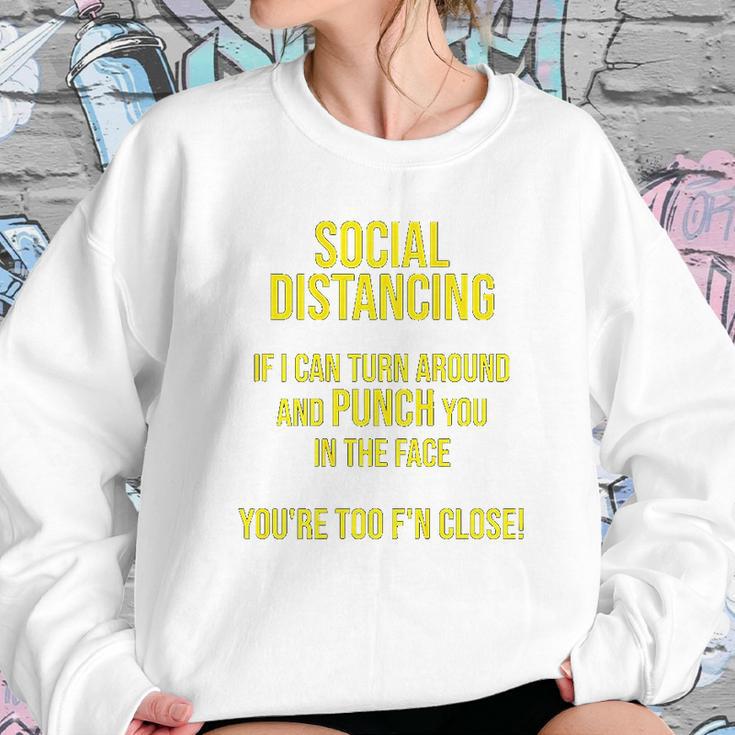 Social Distancing If I Can Punch You You Are Too Close Sweatshirt Gifts for Her