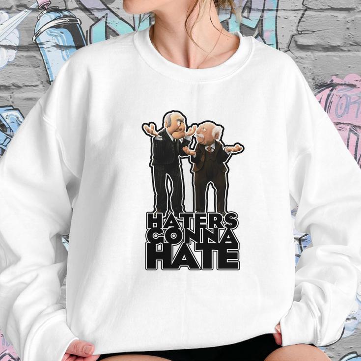 Statler And Waldorf - Haters Gonna Hate Sweatshirt Gifts for Her