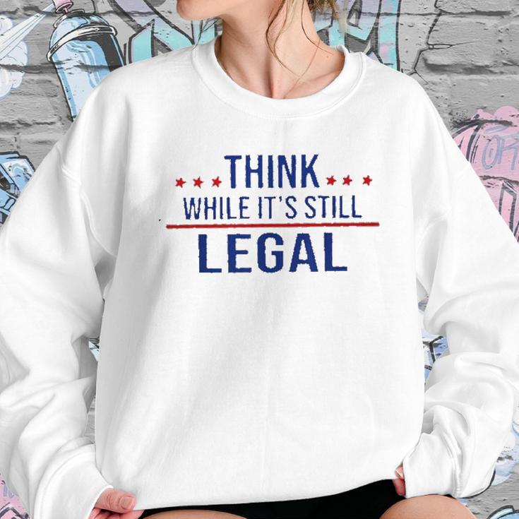 Think While It Is Still Legal 2022 New Vogue Sweatshirt Gifts for Her