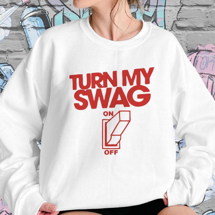 Turn My Swag On Sweatshirt Gifts for Her