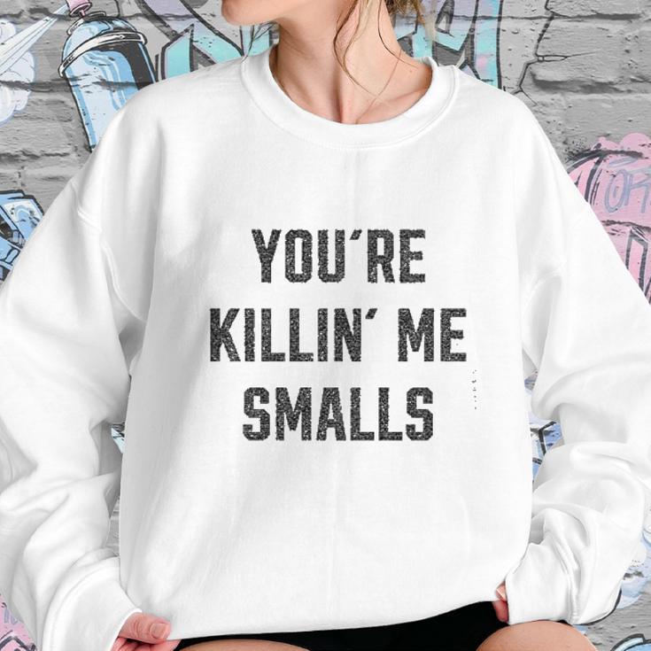 Ugp Campus Apparel Youre Killin Me Smalls Funny Movie Quote Sweatshirt Gifts for Her