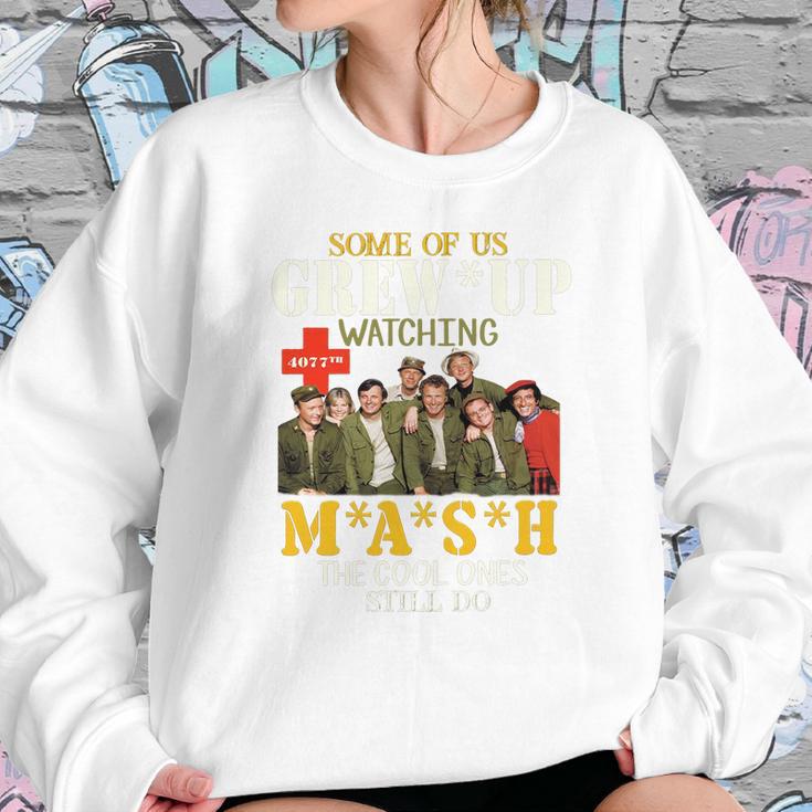 Some Of Us Grew Up Watching 4077Th Mash The Cool Ones Still Do Sweatshirt Gifts for Her