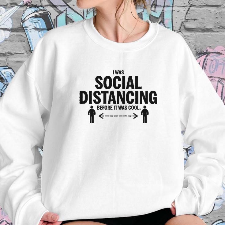 Utopia Sport I Was Social Distancing Sweatshirt Gifts for Her