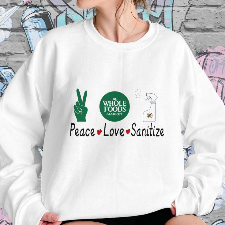 Whole Foods Market Peace Love Sanitize Coronavirus Shirtc Sweatshirt Gifts for Her