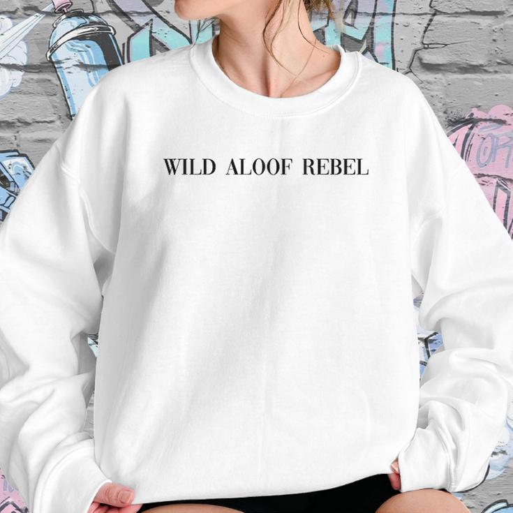 Wild Aloof Rebel An Interesting Gift For Lovers Sweatshirt Gifts for Her