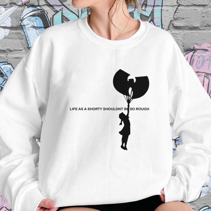 Wu Tang Life As A Shorty Shouldn’T Be So Rough Shirt Sweatshirt Gifts for Her