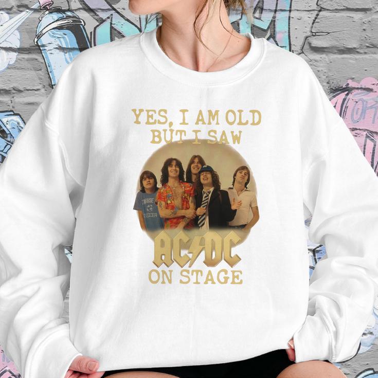 Yes I Am Old But I Saw Acdc On Stage Sweatshirt Gifts for Her