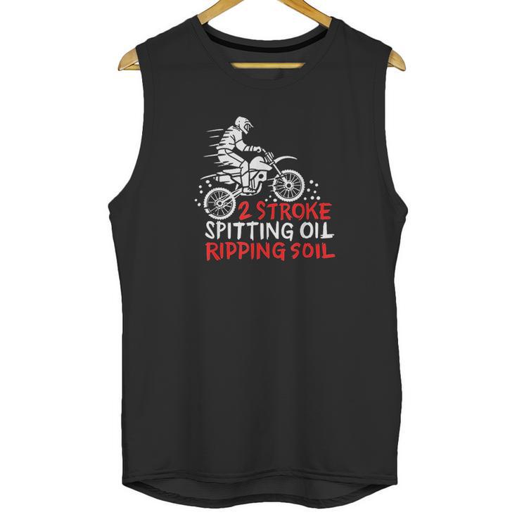 2 Stroke Spitting Oil Ripping Soil Dirt Bike Motocross Gift Unisex Tank Top