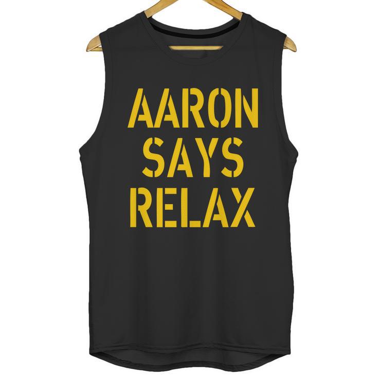 Aaron Says Relax Green Bay Football Quote Graphic Design Printed Casual Daily Basic Unisex Tank Top