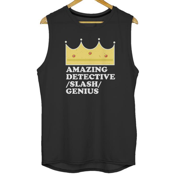 Amazing Detective Slash Genius Funny Graphic Unisex Tank Top