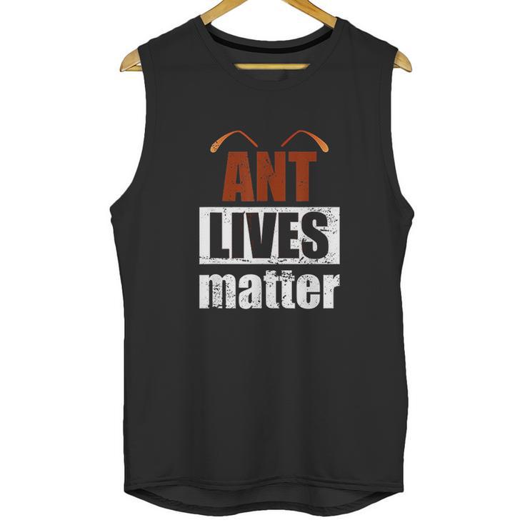 Ant Lives Matter Animal Rights Activist Gift Ant Unisex Tank Top