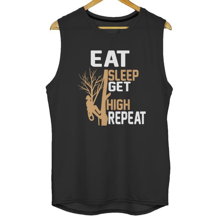 Arborist Tree Climber Eat Sleep Get High Tree Climbing Hobby Unisex Tank Top