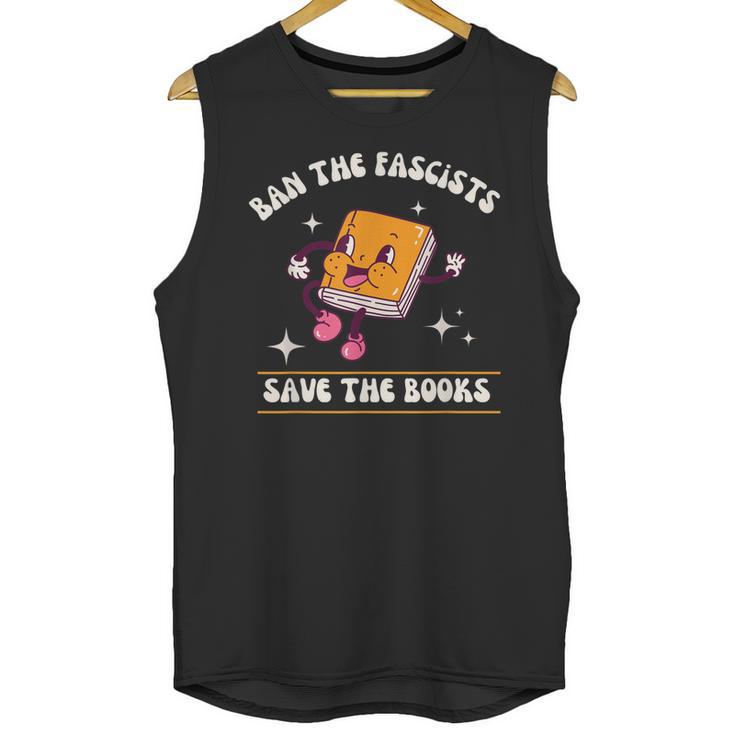 Ban The Fascists Save The Books Funny Retro Vintage Design Unisex Tank Top