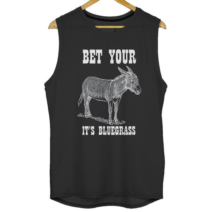 Bet Your Its Bluegrass Music Unisex Tank Top