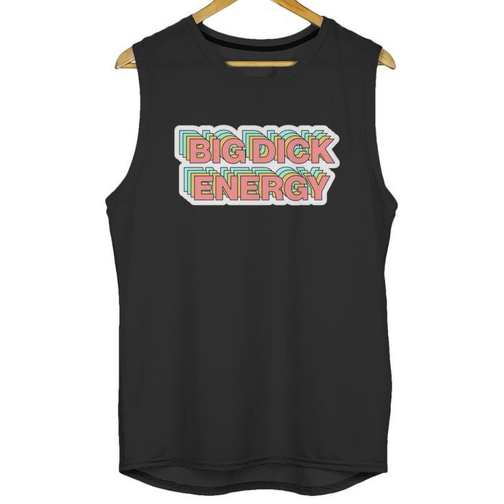 Big Dick Energy Funny Meme Unisex Tank Top