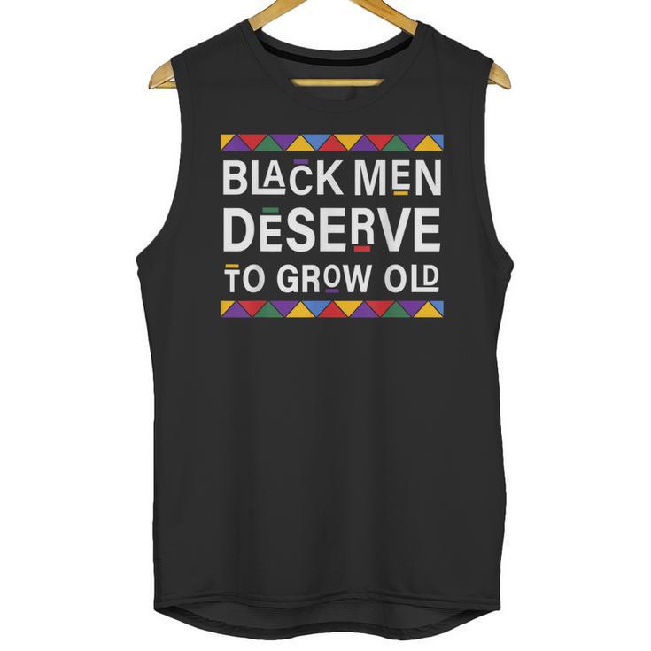 Black History Month Black Men Deserve To Grow Old Afro Unisex Tank Top