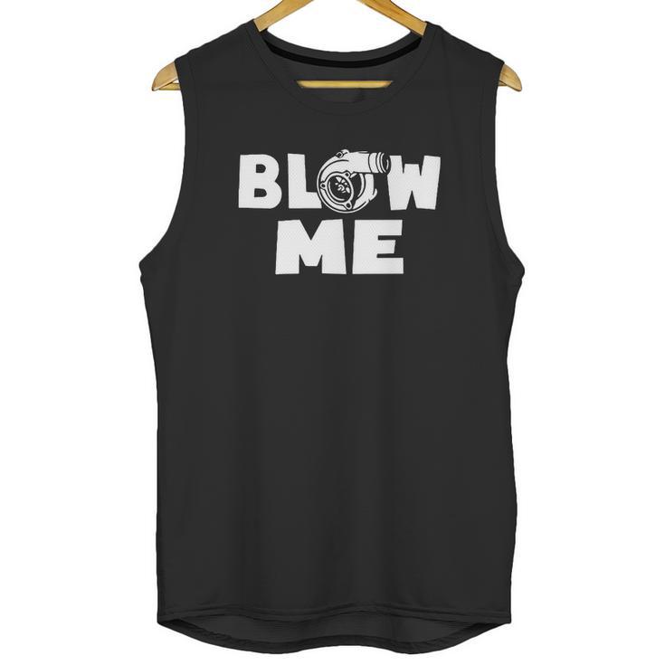 Blow Me Boost Turbo Racing Car TurbochargerShirt Unisex Tank Top