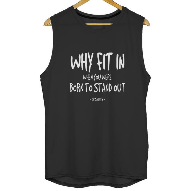 Born To Stand Out Quote Dr Seuss Unisex Tank Top