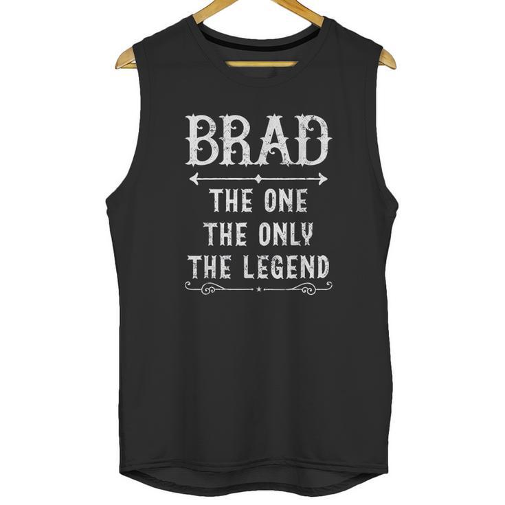 Brad The One The Only The Legend Unisex Tank Top