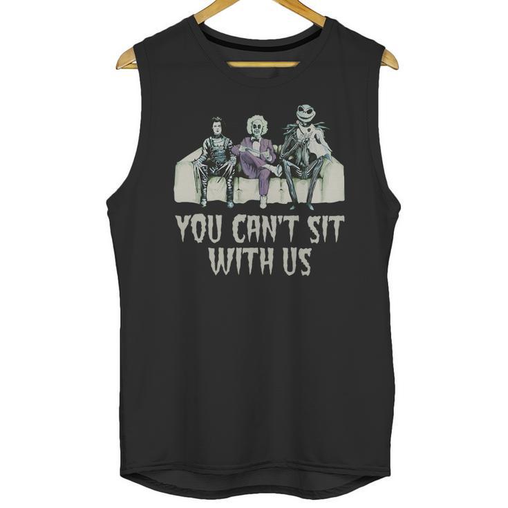 You Cant Sit With Us Unisex Tank Top