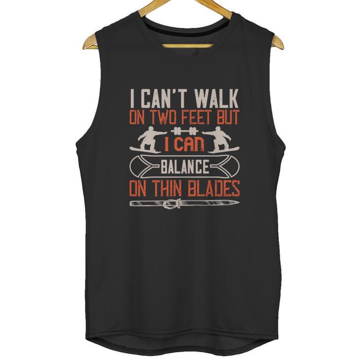 I Can’T Walk On Two Feet But I Can Balance On Thin Blades Unisex Tank Top