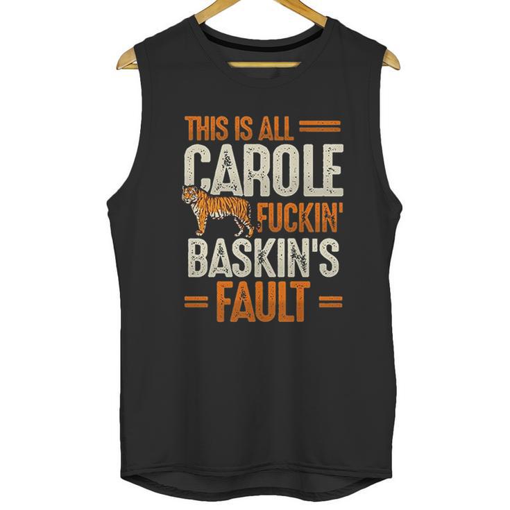 This Is Carole Baskin Fault Tiger Funny Unisex Tank Top