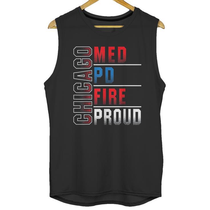 Chicago Med Chicago Pd Chicago Fire Chicago Proud Unisex Tank Top