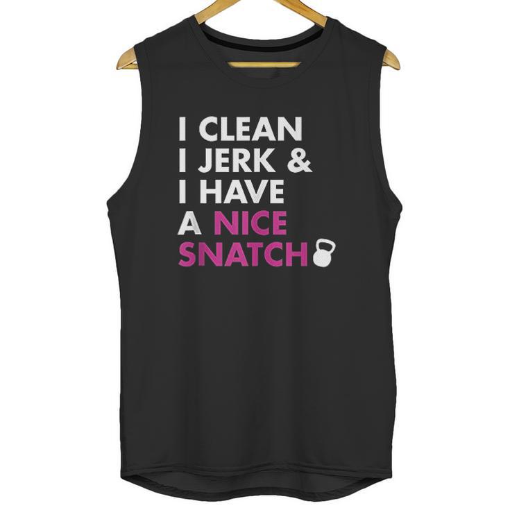 I Clean I Jerk And I Have A Nice Snatch Unisex Tank Top