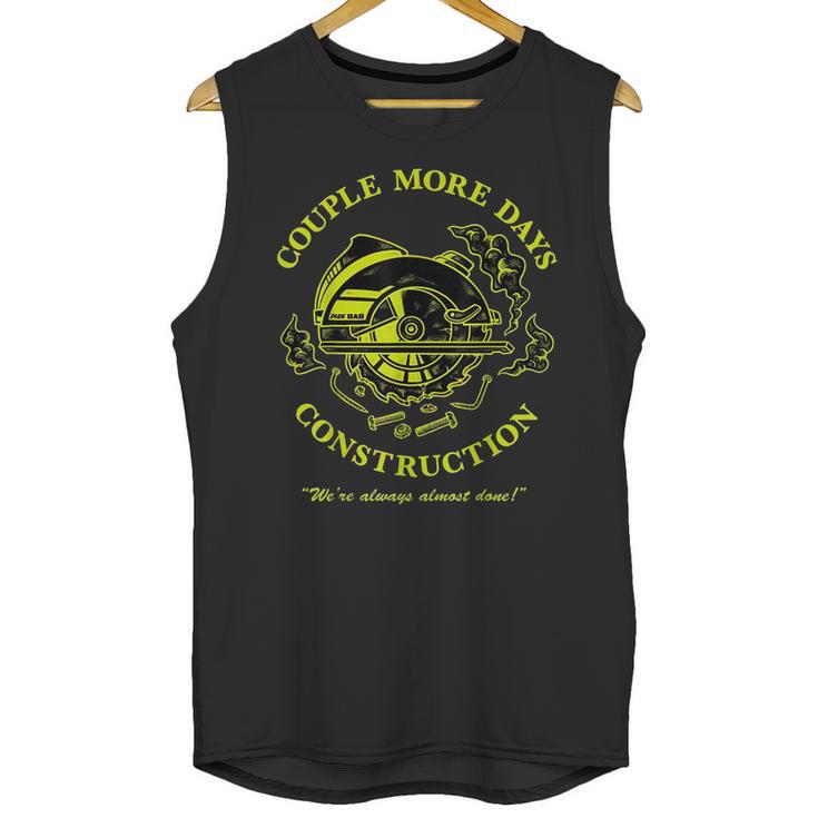 Couple More Days Construction We’Re Always Almost Done 5 Unisex Tank Top