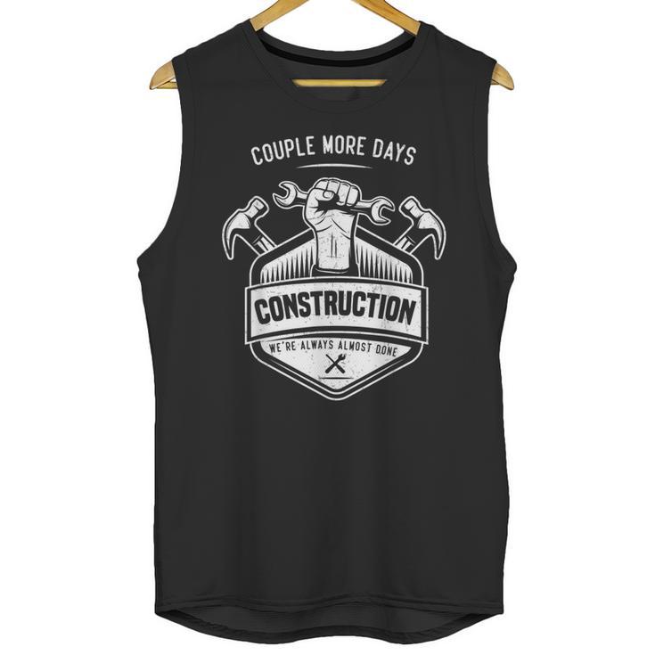 Couple More Days Construction We’Re Always Almost Done V10 Unisex Tank Top